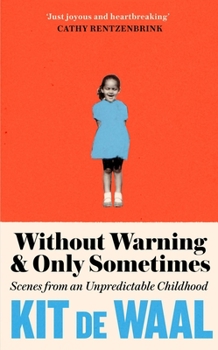 Paperback Without Warning and Only Sometimes: Scenes from an Unpredictable Childhood Book