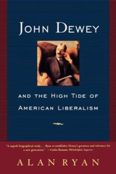 Paperback John Dewey and the High Tide of American Liberalism Book