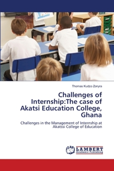 Paperback Challenges of Internship: The case of Akatsi Education College, Ghana Book