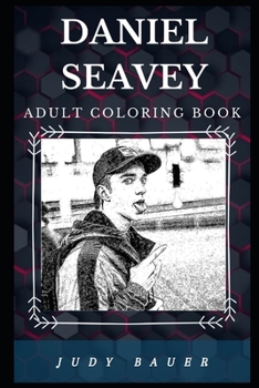 Paperback Daniel Seavey Adult Coloring Book: Famous American Idol Star and Pop Music Prodigy Inspired Adult Coloring Book