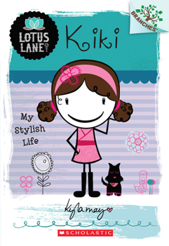 Paperback Kiki: My Stylish Life (a Branches Book: Lotus Lane #1): Volume 1 Book