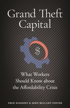 Hardcover Grand Theft Capital: What Workers Should Know about the Affordability Crisis Book