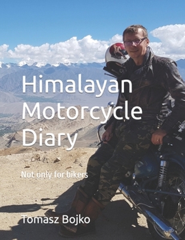 Paperback Himalayan Motorcycle Diary: Not only for bikers Book