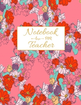 Notebook For Teacher: Inspirational Notebooks for Teachers, 8.5 x 11 inch 115 Pages