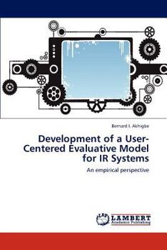 Paperback Development of a User-Centered Evaluative Model for IR Systems Book