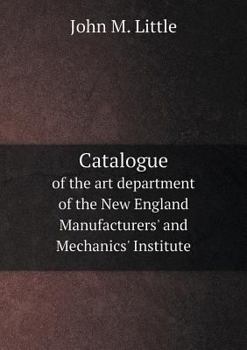 Catalogue of the Art Department of the New England Manufacturers' and Mechanics' Institute