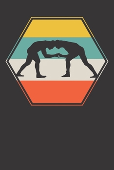 Notebook: Wrestling Wrestle Wrestler Coach Retro Gift College Ruled 6x9 120 Pages