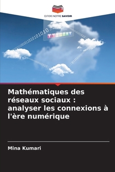 Paperback Mathématiques des réseaux sociaux: analyser les connexions à l'ère numérique [French] Book