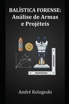 Paperback Balística Forense: Análise de Armas e Projéteis [Portuguese] Book