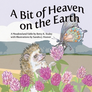Paperback A Bit of Heaven on the Earth: A Meadowland Fable Book