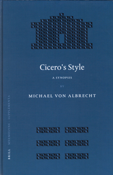 Hardcover Cicero's Style: A Synopsis. Followed by Selected Analytic Studies Book