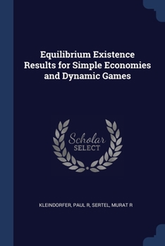 Paperback Equilibrium Existence Results for Simple Economies and Dynamic Games Book