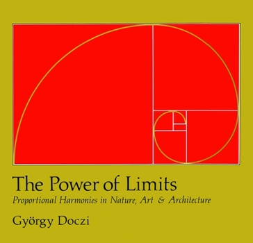 Paperback The Power of Limits: Proportional Harmonies in Nature, Art, and Architecture Book