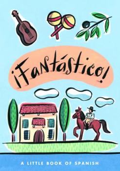 Hardcover Fantastico!: A Little Book of Spanish [Spanish] Book