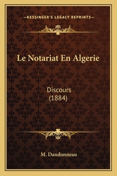 Paperback Le Notariat En Algerie: Discours (1884) [French] Book