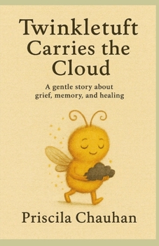 Paperback Twinkletuft Carries the Cloud: A gentle story about grief, memory, and healing Book