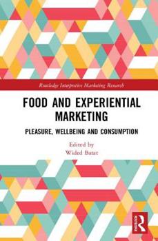 Hardcover Food and Experiential Marketing: Pleasure, Wellbeing and Consumption Book