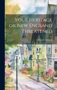 Hardcover Your Heritage or New England Threatened Book