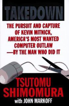 Hardcover Takedown: The Pursuit and Capture of Kevin Mitnick by the Man Who Did It Book