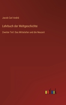 Hardcover Lehrbuch der Weltgeschichte: Zweiter Teil: Das Mittelalter und die Neuzeit [German] Book