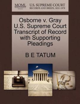 Paperback Osborne V. Gray U.S. Supreme Court Transcript of Record with Supporting Pleadings Book