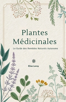 Paperback Plantes Médicinales: Le Guide des Remèdes Naturels Autonome [French] Book