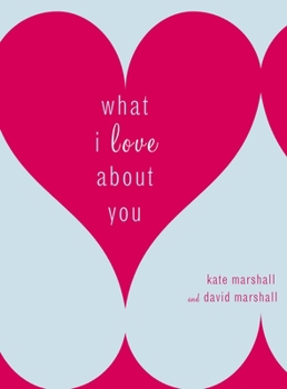 Hardcover What I Love about You Book