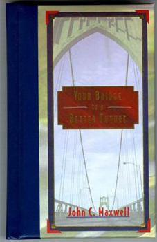 Hardcover Your Bridge to a Better Future Book