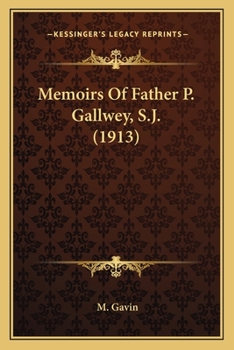 Paperback Memoirs Of Father P. Gallwey, S.J. (1913) Book