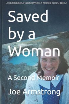 Paperback Saved by a Woman: A Second Memoir Book