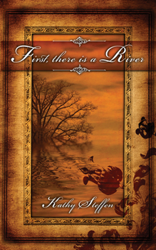 Paperback First, There Is a River: Book One in the Spirit of the River Series Book