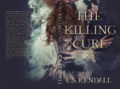 The Killing Cure: Drink - Book #1 of the Killing Cure