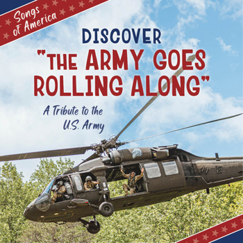 Library Binding Discover the Army Goes Rolling Along: A Tribute to the U.S. Army Book