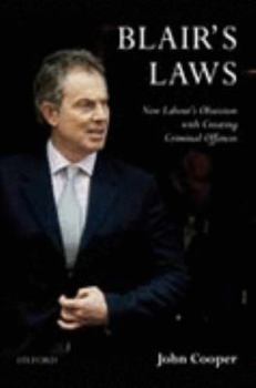 Paperback Blair's Laws: New Labour's Obsession with Creating Criminal Offences Book