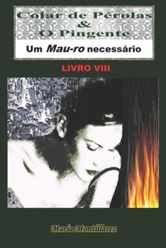 Paperback Colar de Pérolas & O Pingente: Livro VIII - Um Mau-ro necessário [Portuguese] Book