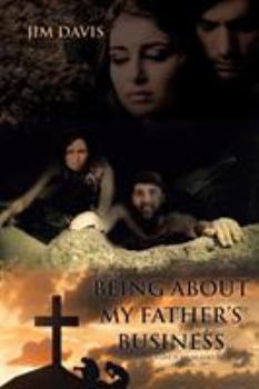 Paperback Being about My Father's Business: Finding Your Life's Purpose Luke 2:49 Book