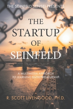 Paperback The Startup of Seinfeld: A Multimedia Approach to Learning Entrepreneurship Book
