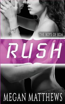 Rush - Book #1 of the Boys of RDA