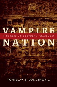 Vampire Nation: Violence as Cultural Imaginary - Book  of the Cultures and Practices of Violence