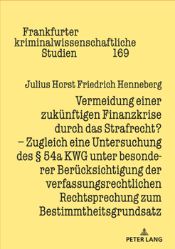 Hardcover Vermeidung einer zukuenftigen Finanzkrise durch das Strafrecht?: Zugleich eine Untersuchung des § 54a KWG unter besonderer Beruecksichtigung der verfa [German] Book