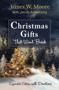 Paperback Christmas Gifts That Won't Break: Expanded Edition with Devotions Book