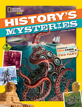 History's Mysteries: Curious Clues, Cold Cases, and Puzzles From the Past - Book #1 of the History's Mysteries