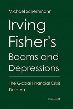 Paperback Irving Fisher's Booms and Depressions: The Global Financial Crisis Deja Vu Book