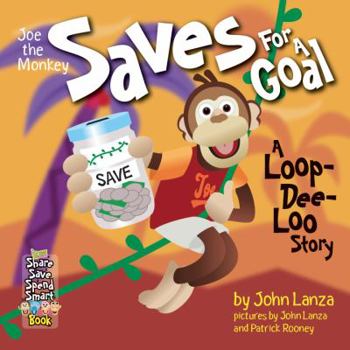 Paperback Joe the Monkey Saves for a Goal: A Loop-Dee-Loo Story (The Money Mammals Share & Save & Spend Smart Books) Book