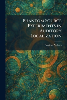 Paperback Phantom Source Experiments in Auditory Localization Book