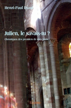 Paperback Julien, le savais-tu ?: Chroniques des premiers de mes jours [French] Book