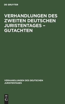 Hardcover Verhandlungen Des Zweiten Deutschen Juristentages - Gutachten [German] Book