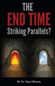 Paperback The End Time: Striking Parallels? Book