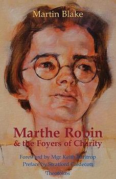 Paperback Marthe Robin and the Foyers of Charity Book