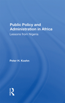 Hardcover Public Policy and Administration in Africa: Lessons from Nigeria Book